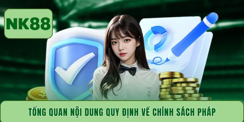 Tổng quan nội dung quy định về chính sách pháp